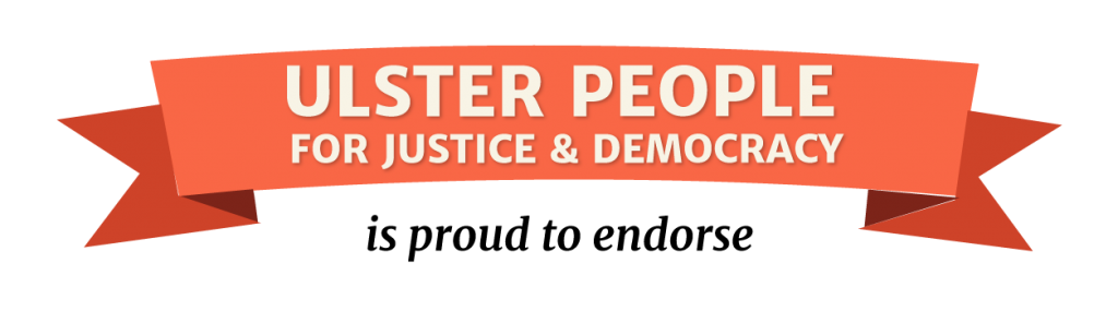 Ulster People for Justice and Democracy is proud to endorse